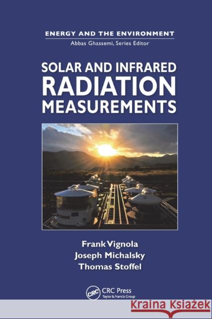 Solar and Infrared Radiation Measurements Frank Vignola Joseph Michalsky Thomas Stoffel 9781138075528 CRC Press
