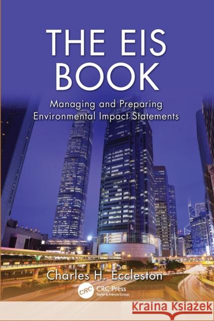 The Eis Book: Managing and Preparing Environmental Impact Statements Charles H. Eccleston 9781138075801 Taylor and Francis