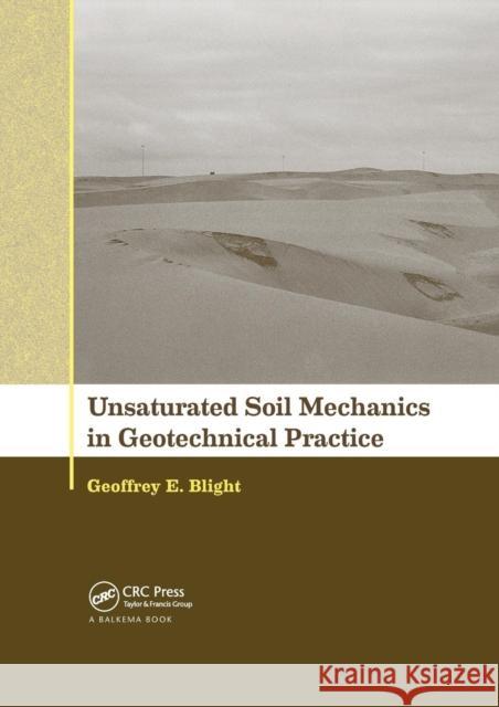 Unsaturated Soil Mechanics in Geotechnical Practice Geoffrey E. Blight 9781138076013 CRC Press