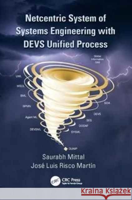 Netcentric System of Systems Engineering with Devs Unified Process Saurabh Mittal, José L. Risco Martín 9781138076594