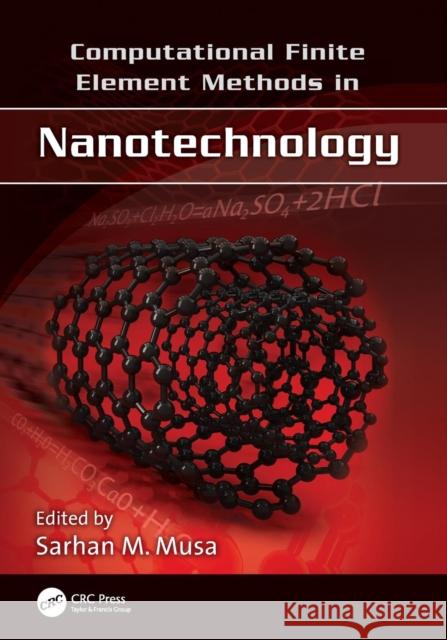 Computational Finite Element Methods in Nanotechnology Sarhan M. Musa 9781138076884 CRC Press