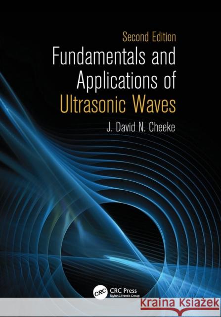 Fundamentals and Applications of Ultrasonic Waves J. David N. Cheeke 9781138077201 CRC Press