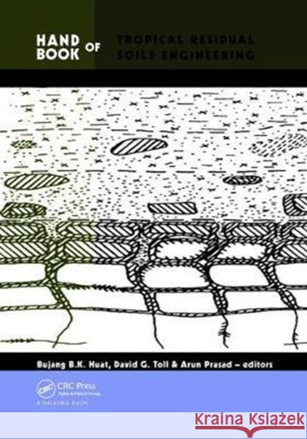 Handbook of Tropical Residual Soils Engineering  9781138077355 Taylor and Francis