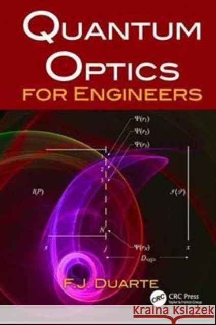 Quantum Optics for Engineers F.J. Duarte 9781138077546 Taylor and Francis