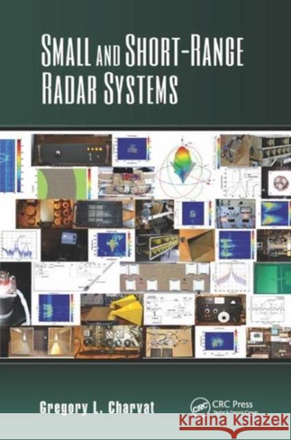 Small and Short-Range Radar Systems Charvat, Gregory L. (Butterfly Network Inc., Guilford, Connecticut, USA) 9781138077638