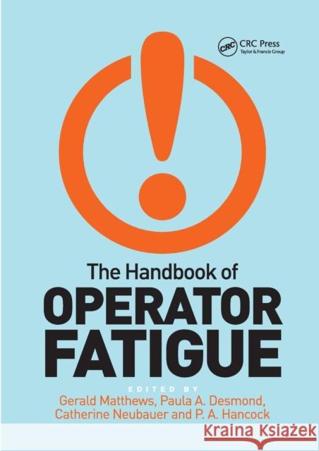 The Handbook of Operator Fatigue Gerald Matthews, P.A. Hancock 9781138077812 Taylor and Francis