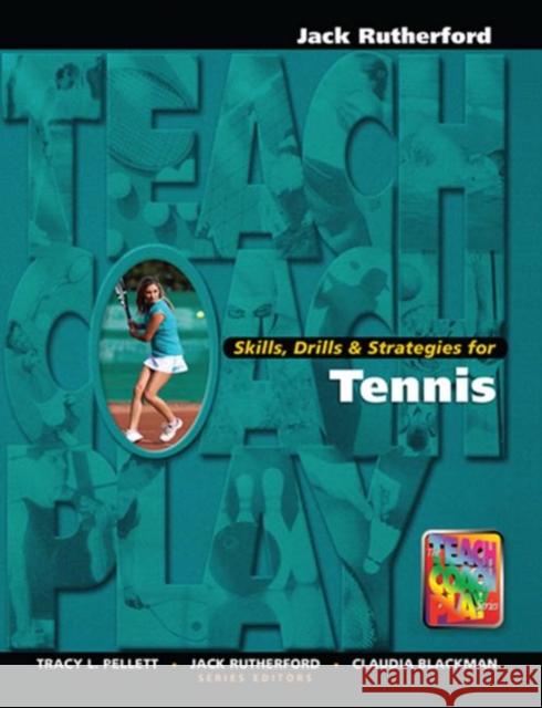 Skills, Drills & Strategies for Tennis Jack Rutherford 9781138078192 Routledge