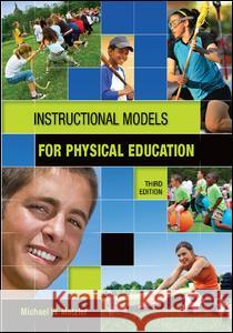 Instructional Models in Physical Education Michael Metzler 9781138078468 Routledge