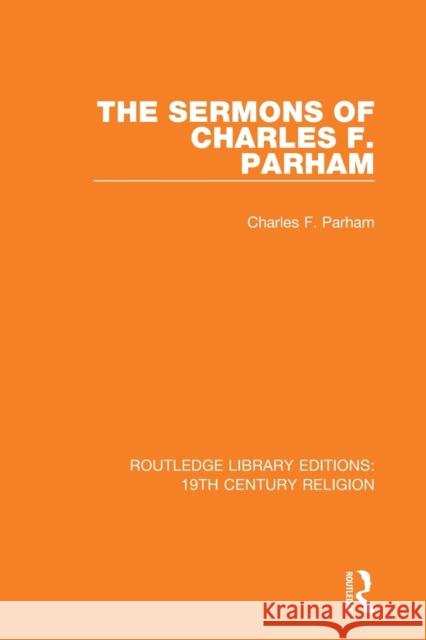 The Sermons of Charles F. Parham Charles F. Parham 9781138078802 Routledge