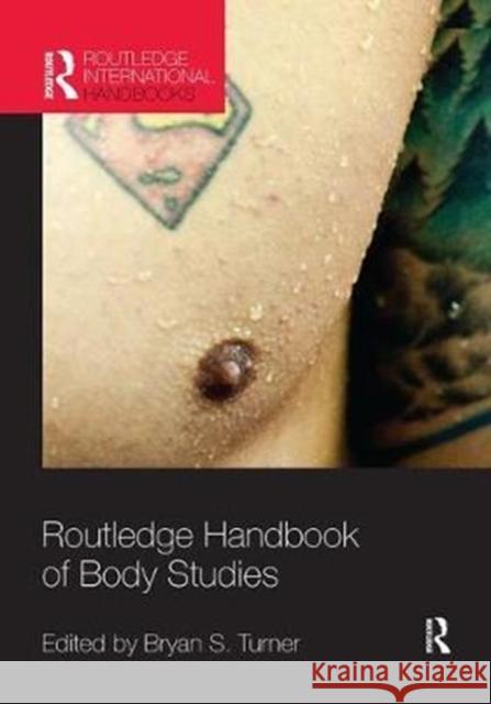 Routledge Handbook of Body Studies Bryan S. Turner 9781138080119 Routledge