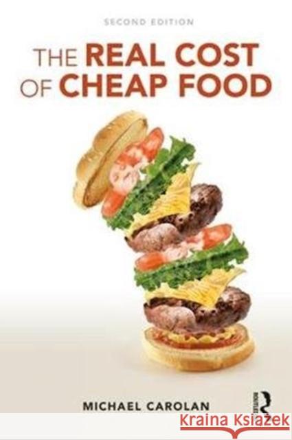 The Real Cost of Cheap Food Michael Carolan 9781138080744 Routledge
