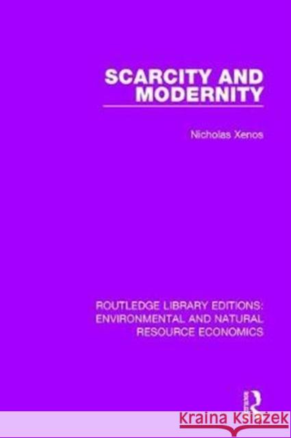 Scarcity and Modernity Nicholas Xenos 9781138081772 