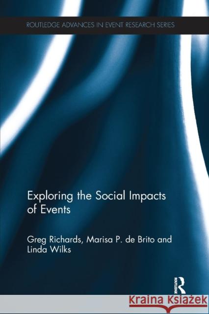 Exploring the Social Impacts of Events Greg Richards Marisa D Linda Wilks 9781138081833 Routledge