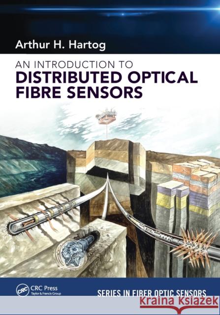 An Introduction to Distributed Optical Fibre Sensors Arthur H. Hartog 9781138082694 CRC Press