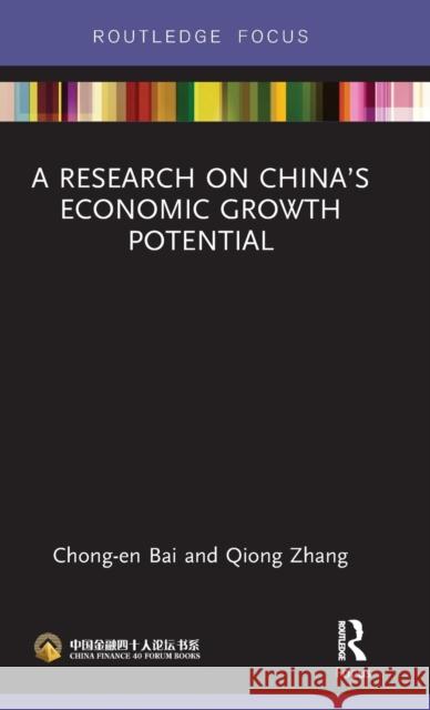 A Research on China's Economic Growth Potential Chong-En Bai Qiong Zhang 9781138082779 Routledge