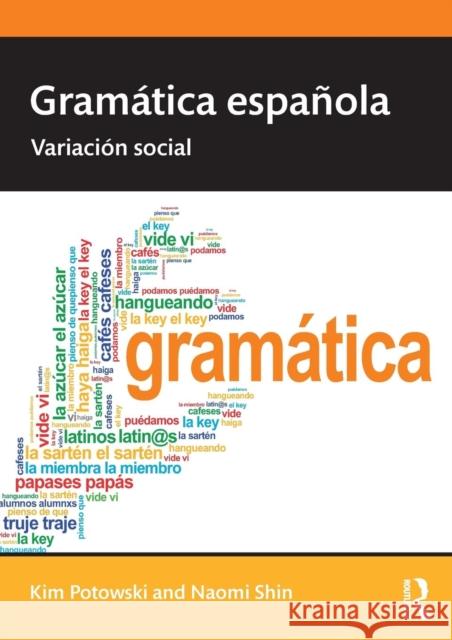 Gramática española: Variación social Potowski, Kim 9781138083981