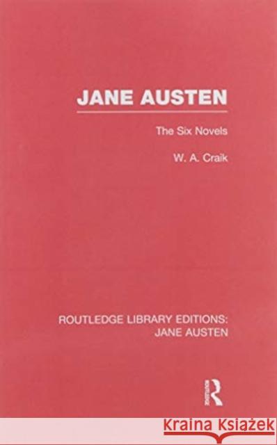 Jane Austen (Rle Jane Austen): The Six Novels Craik, Wendy 9781138084445
