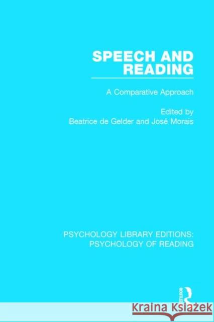 Speech and Reading: A Comparative Approach Beatrice D Jose Morais 9781138084513 Routledge