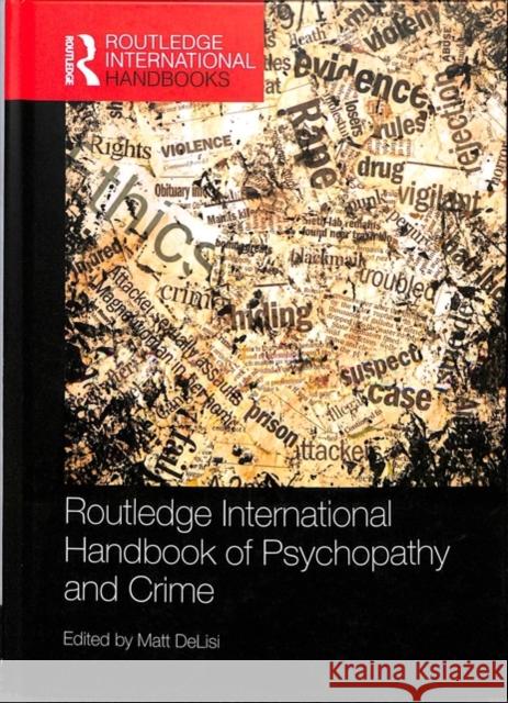 Routledge International Handbook of Psychopathy and Crime Matt Delisi 9781138085169
