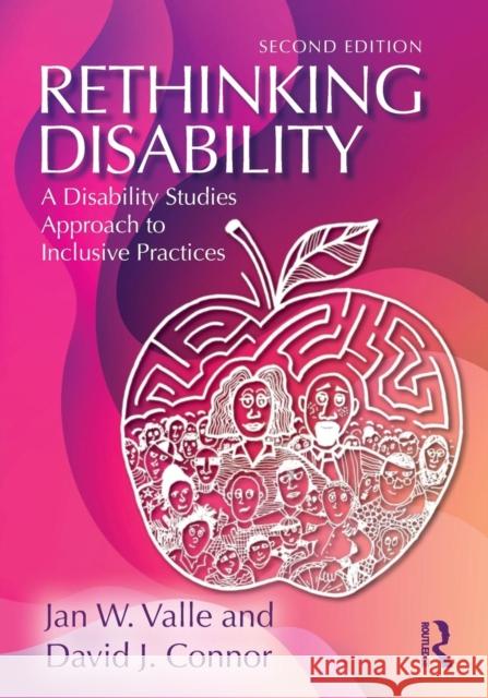 Rethinking Disability: A Disability Studies Approach to Inclusive Practices Jan W. Valle David J. Connor 9781138085862 Routledge