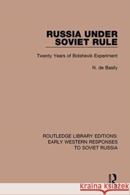 Russia Under Soviet Role: Twenty Years of Bolshevik Experiment N. d 9781138086784 Routledge