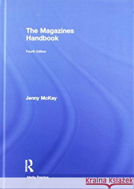 The Magazines Handbook Jenny McKay 9781138086999 Routledge