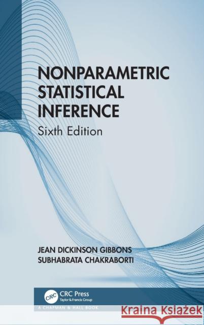 Nonparametric Statistical Inference Gibbons, Jean Dickinson 9781138087446 CRC Press