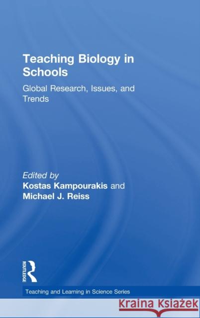 Teaching Biology in Schools: Global Research, Issues, and Trends Kostas Kampourakis 9781138087941