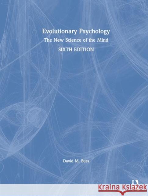 Evolutionary Psychology: The New Science of the Mind David Buss 9781138088184