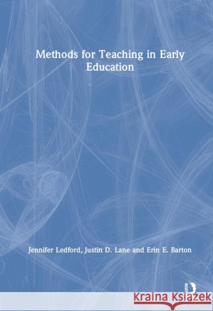 Methods for Teaching in Early Education Ledford, Jennifer 9781138088535