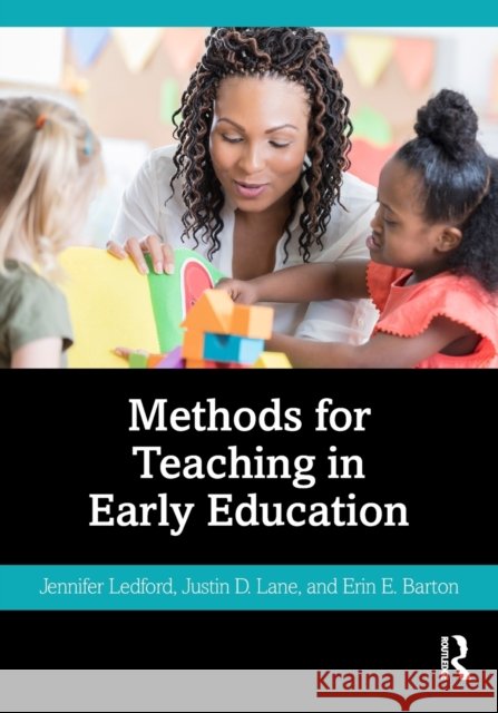 Methods for Teaching in Early Education Ledford, Jennifer 9781138088542