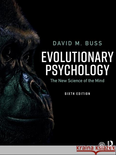 Evolutionary Psychology: The New Science of the Mind David Buss 9781138088610