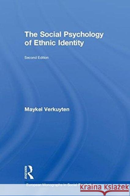 The Social Psychology of Ethnic Identity Maykel Verkuyten 9781138088962