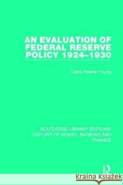 An Evaluation of Federal Reserve Policy 1924-1930 Claire Helene Young 9781138089822 Taylor and Francis