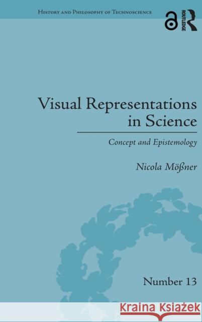 Visual Representations in Science: Concept and Epistemology Nicola Meossner 9781138089938 Routledge