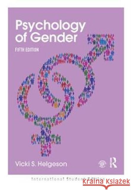Psychology of Gender: International Student Edition Vicki S. Helgeson (Carnegie Mellon University, USA) 9781138090354 Taylor & Francis Ltd