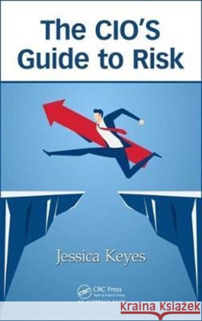 The Cio's Guide to Risk Jessica Keyes 9781138090361