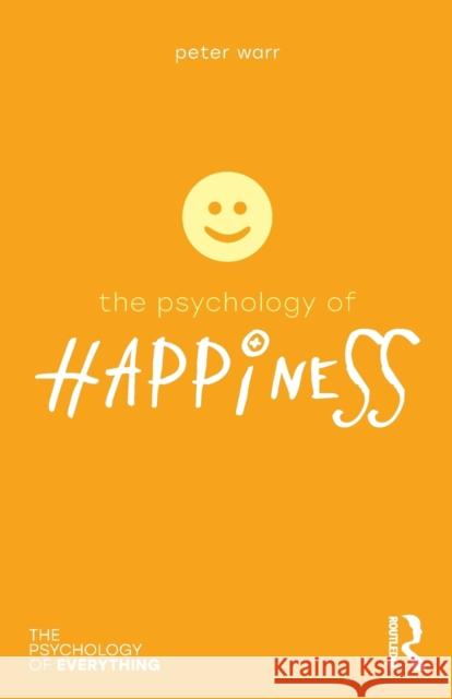 The Psychology of Happiness Peter Warr 9781138090798