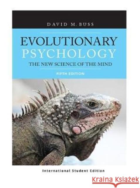 Evolutionary Psychology: The New Science of the Mind (International Student Edition) David Buss (University of Texas at Austin, USA) 9781138090958 Taylor & Francis Ltd