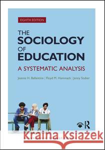 THE SOCIOLOGY OF EDUCATION 8E  BALLANTINE 9781138091573