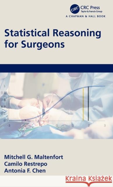 Statistical Reasoning for Surgeons Mitchell Maltenfort Antonia F. Chen Camilo Restrepo 9781138091795