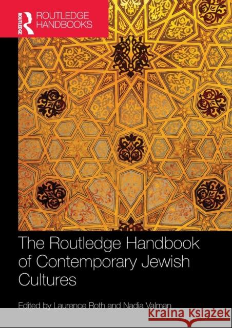 The Routledge Handbook of Contemporary Jewish Cultures Nadia Valman Laurence Roth 9781138091894 Routledge
