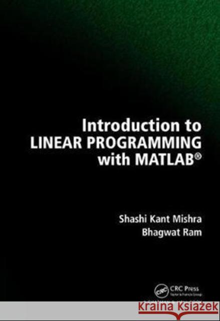 Introduction to Linear Programming with Matlab(r) Mishra, Shashi Kant 9781138092266