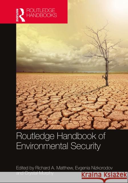 Routledge Handbook of Environmental Security Richard A. Matthew Evgenia Nizkorodov Crystal Murphy 9781138092297