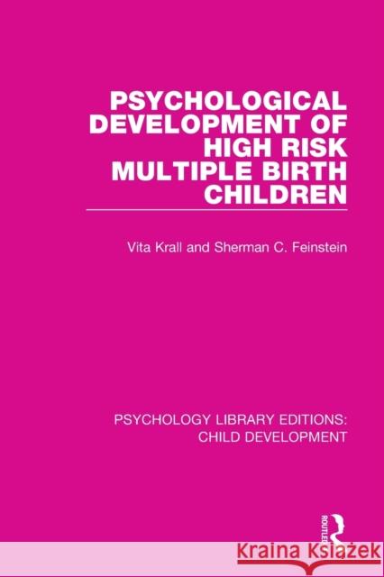 Psychological Development of High Risk Multiple Birth Children Vita Krall Sherman Feinstein 9781138093539 Routledge