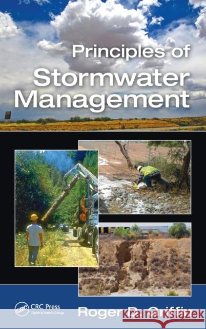 Principles of Stormwater Management Roger D. Griffin 9781138093621 CRC Press