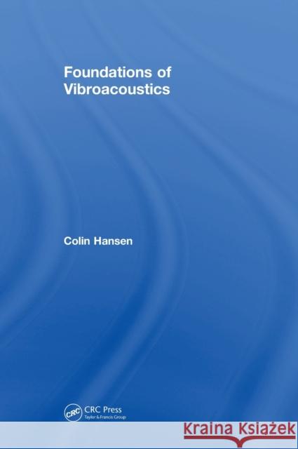 Foundations of Vibroacoustics Colin H. Hansen 9781138093805 CRC Press