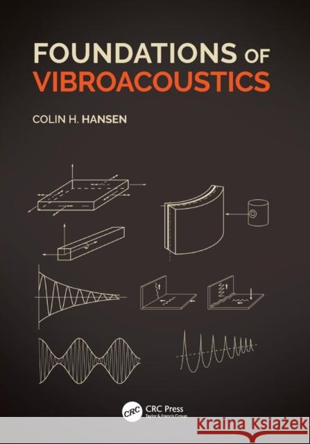 Foundations of Vibroacoustics Colin H. Hansen 9781138093812