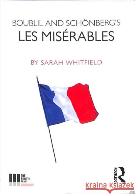 Boublil and Schönberg's Les Misérables Whitfield, Sarah 9781138094383 Taylor & Francis Ltd