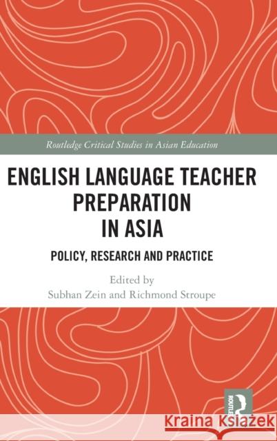 English Language Teacher Preparation in Asia: Policy, Research and Practice Mochamad Subhan Zein Richmond Stroupe 9781138095366